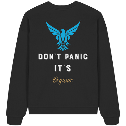 Don´t Panic - Organic Oversize Sweatshirt