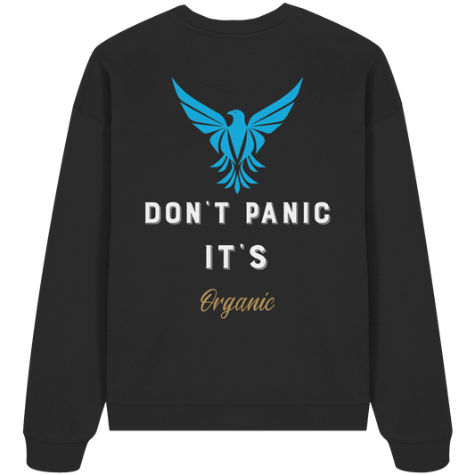 Don´t Panic - Organic Oversize Sweatshirt