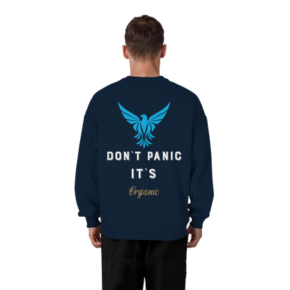 Don´t Panic - Organic Oversize Sweatshirt